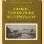 Glorie van de oude binnenvaart . . . Met de beste groeten . . . door Rob Martens e.a.