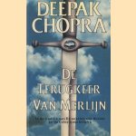 De terugkeer van Merlijn. In de traditie van De Nevelen van Avalon en De Celestijnse belofte
Deepak Chopra
€ 5,00