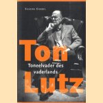 Ton Lutz. Toneelvader des vaderlands
Xandra Knebel
€ 6,00