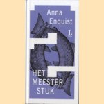 Het meesterstuk door Anna Enquist