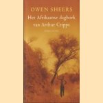 Het Afgrikaanse dagboek van Arthur Cripps door Owen Sheers