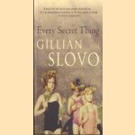 Every Secret Thing. My Family, My Country door Gillian Slovo