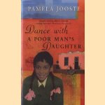 Dance with a poor man's daughter door Pamela Jooste