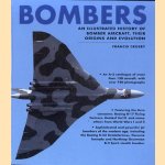 Bombers an illustrated history of bomber aircraft, their origins and evolution door Francis Crosby