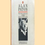 Towards the mountain. An autobiography door Alan Paton