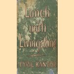 Lunch with Livingstone door Cyril Kantor