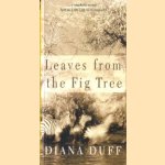 Leaves from the fig tree door Diana Duff