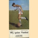 Wij spelen Voetbal. Jeugdland-reeks nr. 1 - Jeugdland door Roger Quinche