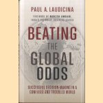 Beating the Global Odds. Succesful decision-making in a confused and troubled world
Paul A. Laudicina
€ 9,50