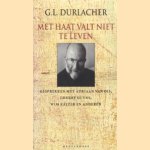 Met haat valt niet te leven. Gesprekken met Adriaan van Dis, Cherry Duyns, Wim Kayzer en anderen door G.L. Durlacher