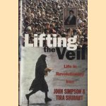 Lifting the veil. Life in revolutionary Iran door John Simpson e.a.