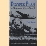 Bomber Pilot. A Memoir of World War II door Philip Ardery