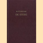 Rotterdam. De Steeg (De Meent - Oppert - Lange Torenstraat en omgeving) door Leo van Hoek e.a.