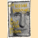 With William Burroughs. A Report from the Bunker door Victor Bockris