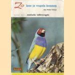 Zo leer je vogels kennen. Vierde deel: exotische voliérevogels door Rinke Tolman