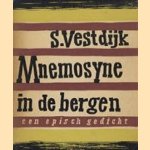 Mnemosynein de bergen. Een episch gedicht door Simon Vestdijk