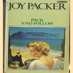 Pack and follow. One person's adventures in four different worlds door Joy Packer