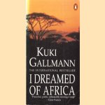 I dreamed of Africa door Kuki Gallmann