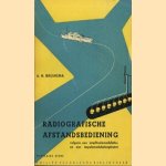 Radiografische afstandsbediening volgens een amplitudemodulatie- en een impulsmodulatiesysteem door A.H. Bruinsma