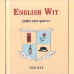 English Wit quips and quotes door Tom Hay