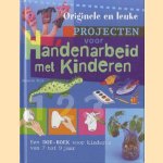 Originele en leuke projecten voor handenarbeid met kinderen. Een doeboek voor kinderen van 7 tot 9 jaar door Melanie Rice