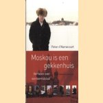 Moskou is een gekkenhuis. Verhalen over een wereldstad door Peter d' Hamecourt