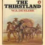 The Thirstland: The Epic Tale of Courage and Endurance door W.A. de Klerk