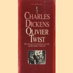 Oliver Twist of hoe het een jongen van de armenzorg verging door Charles Dickens