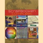 Scrapbooken compleet door diverse auteurs