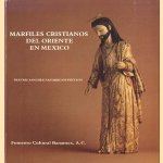 Marfiles Cristianos del Oriente en Mexico door Beatriz Sanchez Navarro de Pintado