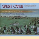 West over. Harderwijk 750 jaar visserplaats door Harmen Petersen