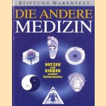 Die andere medizin. Nutzen und risiken sanfter heilmethoden door Krista Federspiel e.a.