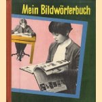 Mein bildworterbuch. Ein arbeidsbuch fur schule und haus door Ernst Pacolt