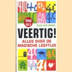 Veertig ! Alles over de magische leeftijd door Ruud van Gessel