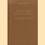 Hitler's weg naar de macht. De regering-von papen door Z.R. Dittrich