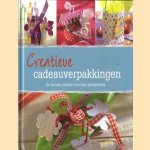 Creatieve cadeauverpakkingen. De mooiste ideeen voor elke gelegenheid door diverse auteurs