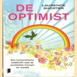 De optimist. Een humoristische zoektocht naar de positiefste mensen ter wereld. door Laurence Shorter