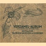 Verzamel-Album met leerzame beschrijving van Plaatjes-Bloemen-Groente en Visschen door diverse auteurs