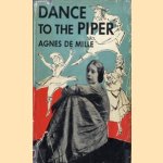 Dance to the piper door Agnes de Mille