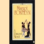 Margot Fonteyn. A Dancer's World door Margot Fonteyn