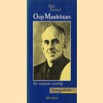 Osip Mandelstam. De waanzin voorbij (Monografieen) door Peter Zeeman