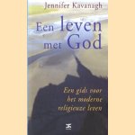 Een leven met god. Een gids voor het moderne religieuze leven door Jennifer Kavanagh