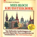 Kruissteekboek: Van Hollandse landschappen tot speelse figuurtjes; Van wandkleden tot wenskaarten; Met veel borduurtips
Mies Bloch
€ 25,00