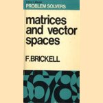 Problem solvers. Matrices and vector spacec door F Brickell