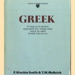 Greek. A new and simple appropach for those who want to read Greek literture door F. Kinchin Smith e.a.