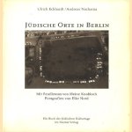 Judische Orte in Berlin: ein Buch der Jüdischen Kulturtage im Nicolai-Verlag. Mit Feuilletons von Heinz Knobloch. Fotografien von Elke Nord door Ulrich Eckhardt e.a.