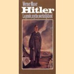 Hitler. Legende, mythe, werkelijkheid door Werner Maser