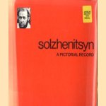 Solzhenitsyn a pictorial record door Solzhenitsyn