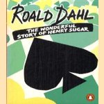 The wonderful story of Henry Sugar and six more door Roald Dahl