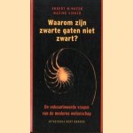 Waarom zijn zwarte gaten niet zwart? De onbeantwoorde vragen van de moderne wetenschap door Robert M. Hazen e.a.